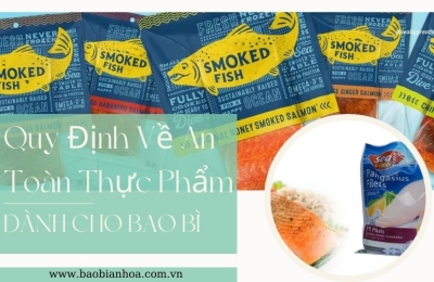 Quy định về bao bì thực phẩm theo tiêu chuẩn quốc tế