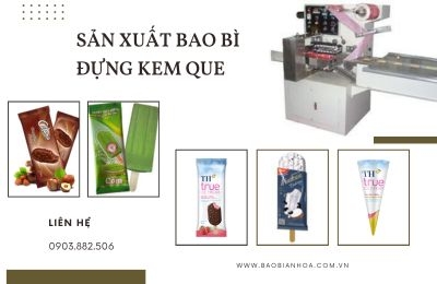 Sản xuất bao bì đựng kem  que